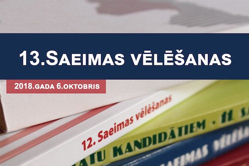 13.Saeimas vēlēšanas 2018.gada 6.oktobrī